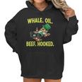 Whale Oil Beef Hooked Funny St Patricks Day Women Hoodie