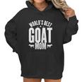 World Best Goat Mom Mothers Day Women Hoodie