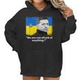 Zelensky Quote We Are Not Afraid Of Anything Support Ukraine Men Women T-Shirt Graphic Print Casual Unisex Tee Women Hoodie