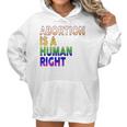 Abortion Is A Human Right Gay Pride Rainbow Flag Pride Women Hoodie