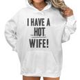 I Have A Psychotic Wife Funny Relationship Marriage Women Hoodie