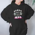 Alexa Write My Iep Funny Teacher Women Hoodie Gifts for Her