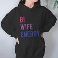 Bi Wife Energy Lgbtq Support Lgbt Lover Wife Lover Respect Women Hoodie Gifts for Her