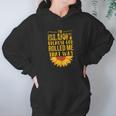 Im Blunt Because God Rolled Me That Way Sunflower Hippie Women Hoodie Gifts for Her