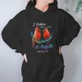 Cardinal Bird I Believe There Are Angels Among Us Women Hoodie Gifts for Her