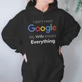 I Dont Need Google My Wife Knows Everything For CoupleWomen Hoodie Gifts for Her