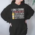 I Only Drink Miller High Life Beer 3 Days A Week Yesterday Today & Tomorrow Gift Pt Women Hoodie Gifts for Her