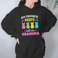 My Favorite Peeps Call Me Grandma Bunny Eggs Love Women Hoodie Gifts for Her