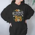 My Favorite People Call Me Nina Mothers Day Gifts Women Hoodie Gifts for Her