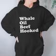 Funny Whale Oil Beef Hooked Women Hoodie Gifts for Her