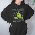 Grinch Touch My Coffee I Will Slap You So Hard Women Hoodie Gifts for Her