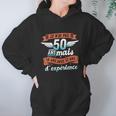 Je Nai Pas 50 Years But 18 Years With 32 Years Of Experience Gift Women Hoodie Gifts for Her