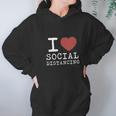 I Love Social Distancing Women Heart Funny Women Hoodie Gifts for Her