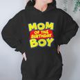 Mom Of The Birthday Boy Spoof Toy Logo Women Hoodie Gifts for Her