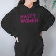 Nasty Women Pink Color Art Women Hoodie Gifts for Her