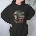 Not Fragile Like A Flower But A Bomb Ruth Bader Women Hoodie Gifts for Her