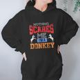 Poker Funny Nothing Scares Me I Am A Donkey Women Hoodie Gifts for Her