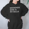 Weekends Wine And Pit Bulls Women Hoodie Gifts for Her