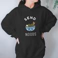 Send Noods Ramen Gift Japanese Anime Love Noodle Bowl Women Hoodie Gifts for Her