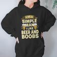 Im A Simple Man I Like Boobs And Beer | Funny Drinking Women Hoodie Gifts for Her