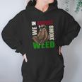 Sloth Marijuana August Smoking Ganja Gift Women Hoodie Gifts for Her