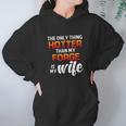 The Only Thing Hotter Than My Forge Is My Wife Women Hoodie Gifts for Her