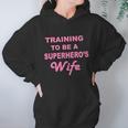 Training To Be A Superheros Wife Women Hoodie Gifts for Her