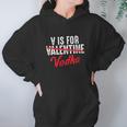 V Is For Valentine Slash Vodka Funny Vodka Lover Valentine Women Hoodie Gifts for Her