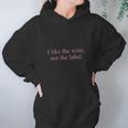 I Like The Wine Not The Label David Rose Schitts Creek Women Hoodie Gifts for Her