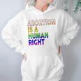 Abortion Is A Human Right Gay Pride Rainbow Flag Pride Women Hoodie Gifts for Her