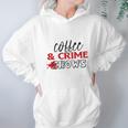 Coffee And Crime Shows True Crime Junkie Women Hoodie Gifts for Her