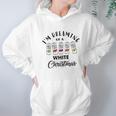 I Am Dreaming Of A White Christmas White Claws Gift Xmas Women Hoodie Gifts for Her