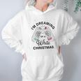 I Am Dreaming Of A White Christmas Graphic Women Hoodie Gifts for Her