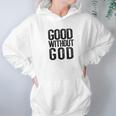 Good Without God Godless Atheist Funny Atheism Meme Women Hoodie Gifts for Her