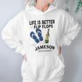 Life Is Better In Flip Flops With Jameson Irish Whiskey Women Hoodie Gifts for Her