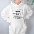 Do Not Old People Attractive Gift 2022 Women Hoodie Gifts for Her