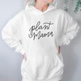 Plant Mama Mother Mom Gardening Cute Gift For Mother Women Hoodie Gifts for Her