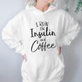 I Run On Insulin And Coffee Women Hoodie Gifts for Her