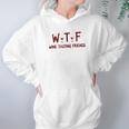 Wtf Wine Tasting Friends Funny Wine Lover Gifts Women Hoodie Gifts for Her