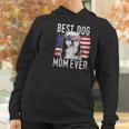 American Flag Best Dog Mom Ever Women Hoodie Gifts for Women