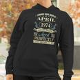 April 1974 47Th Birthday Gift 47 Years Old Men Women Women Hoodie Gifts for Women