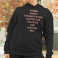 Women Aren’T Rehabilitation Centers For Unstable And Insecure Men Shirt Women Hoodie Gifts for Women