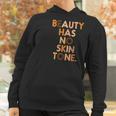 Beauty Has No Skin Tone Black History Melanin African Women Women Hoodie Gifts for Women