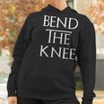 Bend The Knee Mother Of Dragons Women Hoodie Gifts for Women