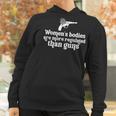 Womens Bodies Are More Regulated Than Gunsmy Body My Choice Pro Abortion Feministabortion Banwomen Empowerment Women Hoodie Gifts for Women