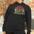 Born In 1970 Vintage Limited Edition 50 Years Old 50Th Bday Women Hoodie Gifts for Women