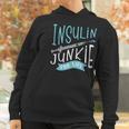 Cool Insulin Junkie Funny Diabetes Awareness Gift Men Women Gift Women Hoodie Gifts for Women