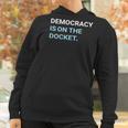 Democracy Is On The Docket Men Women T-Shirt Graphic Print Casual Unisex Tee Women Hoodie Gifts for Women