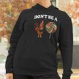 Don’T Be A Chicken Sucker Dont Be A Cock Women Hoodie Gifts for Women