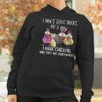 I Dont Have Ducks Or A Row I Have Chickens Are Everywhere Women Hoodie Gifts for Women